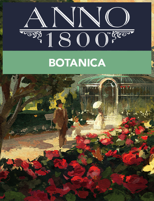 Anno 1800 Botanica, Anno 1800 Botanica