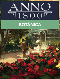 Anno 1800 Botánica